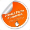 Offerta Speciale Prenota Prima 2026! Offerta Speciale Prenota Prima 2026!